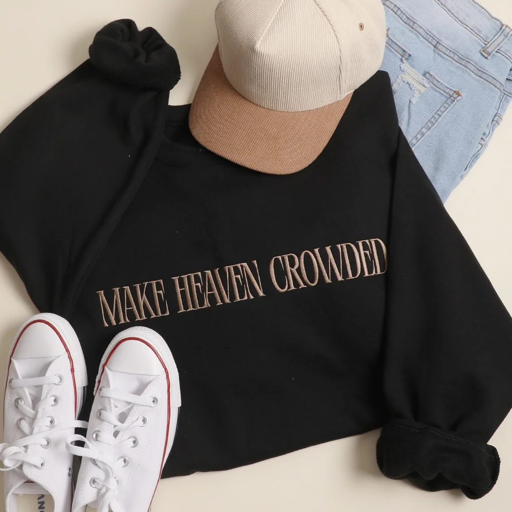 "Make Heaven Crowded" Embroidered Sweatshirt.webp