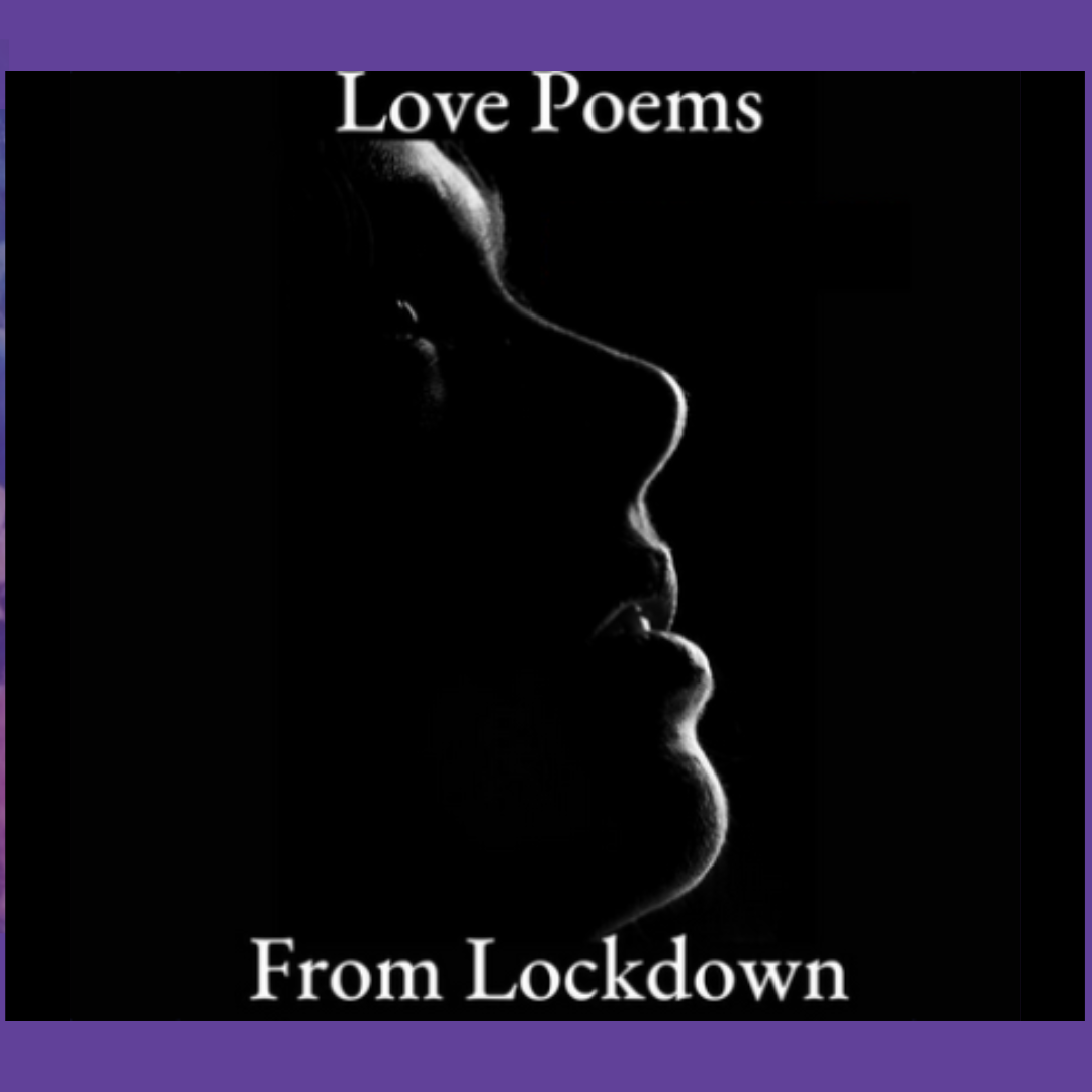 Love Poems From Lockdown