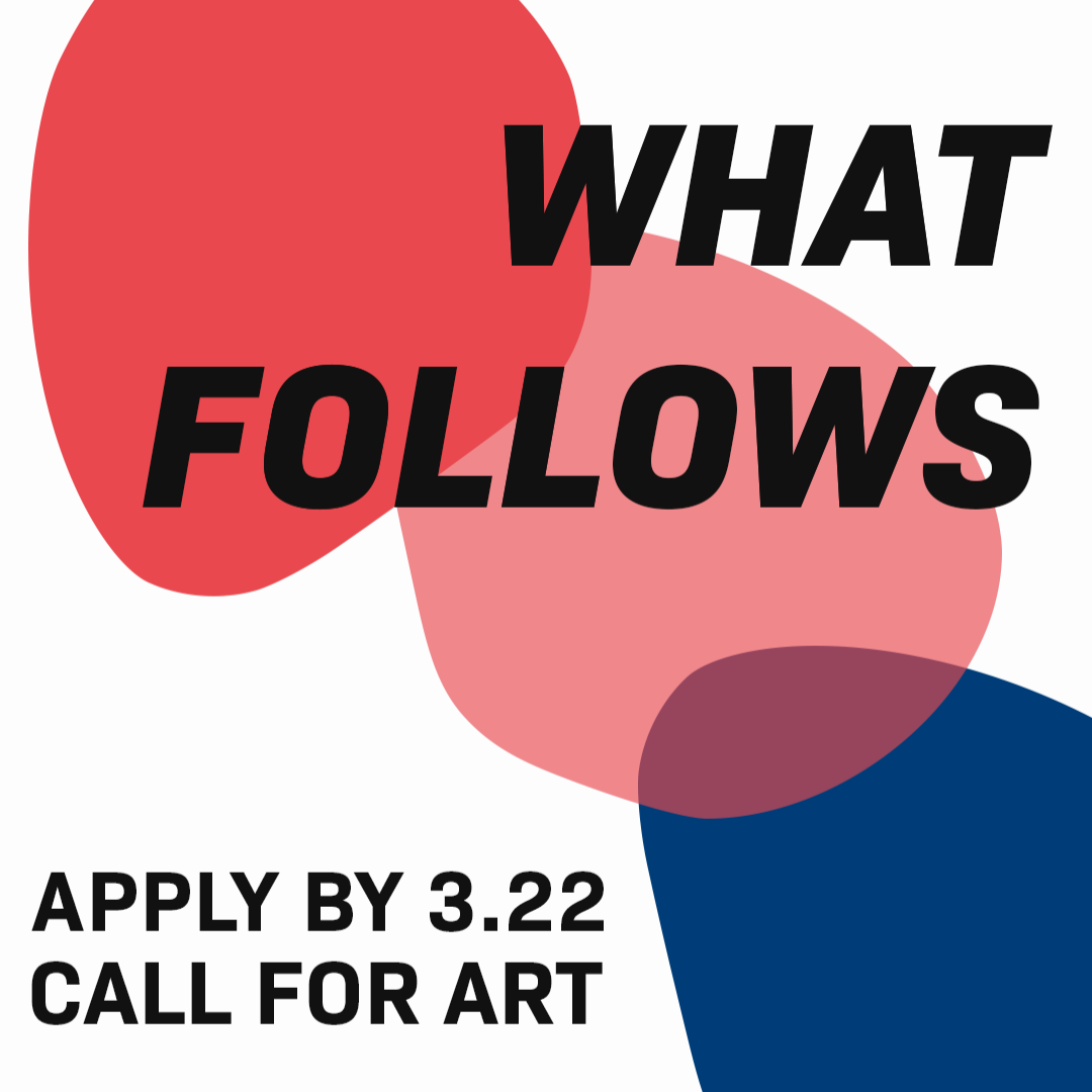 What Follows - submissions due 3.22.26