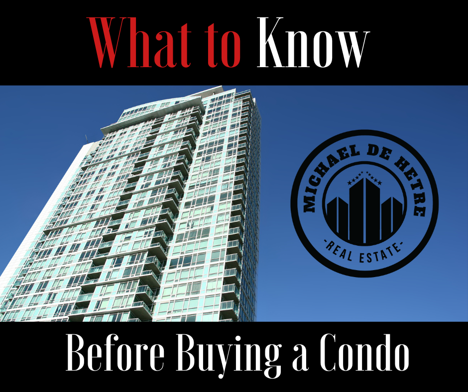 What To Know Before Buying A Condo — Michael De Hetre | Real Estate