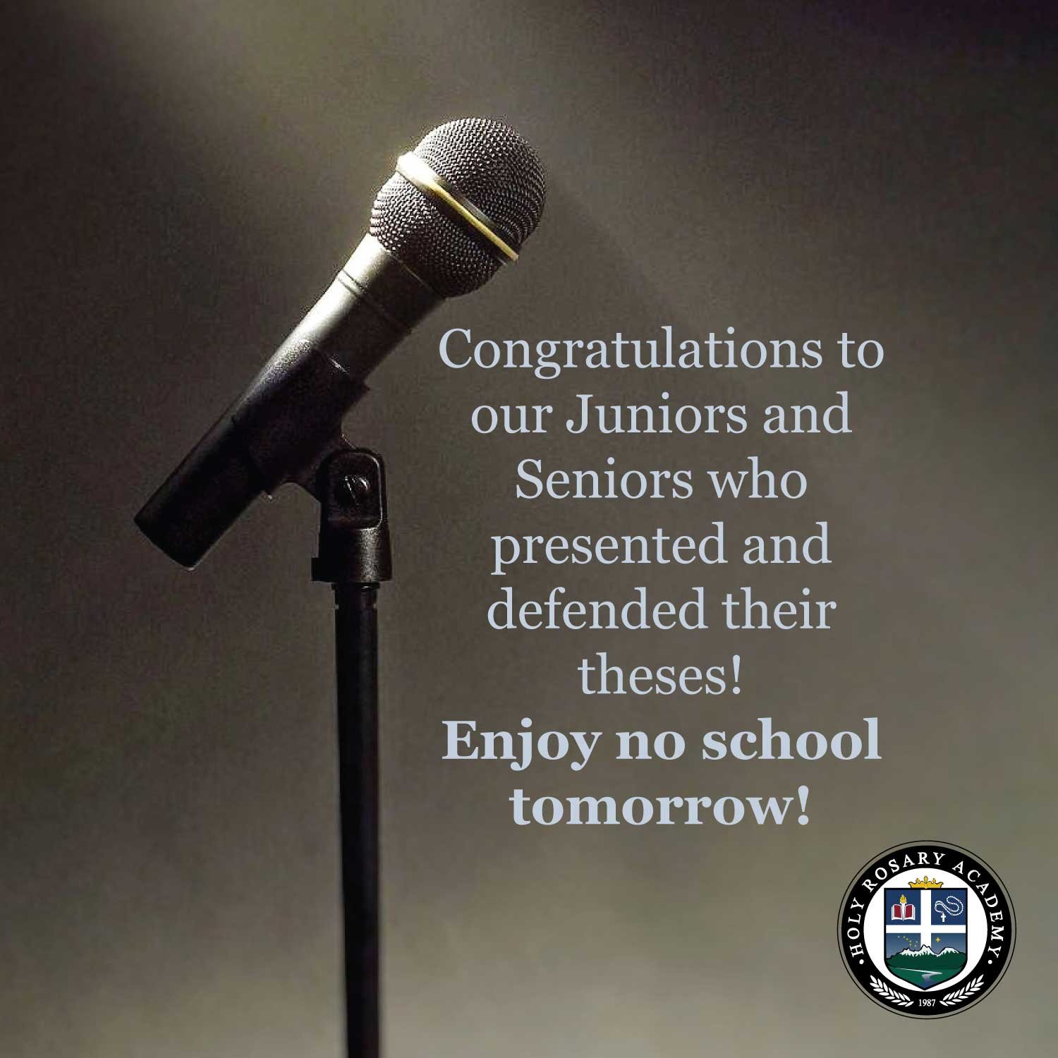 No School tomorrow: Congratulations to our Juniors and Seniors who presented and defended their theses with confidence, clarity, and sound reasoning. Give a big round of applause to this momentous occasion at HRA.
 A strong liberal arts curriculum, s