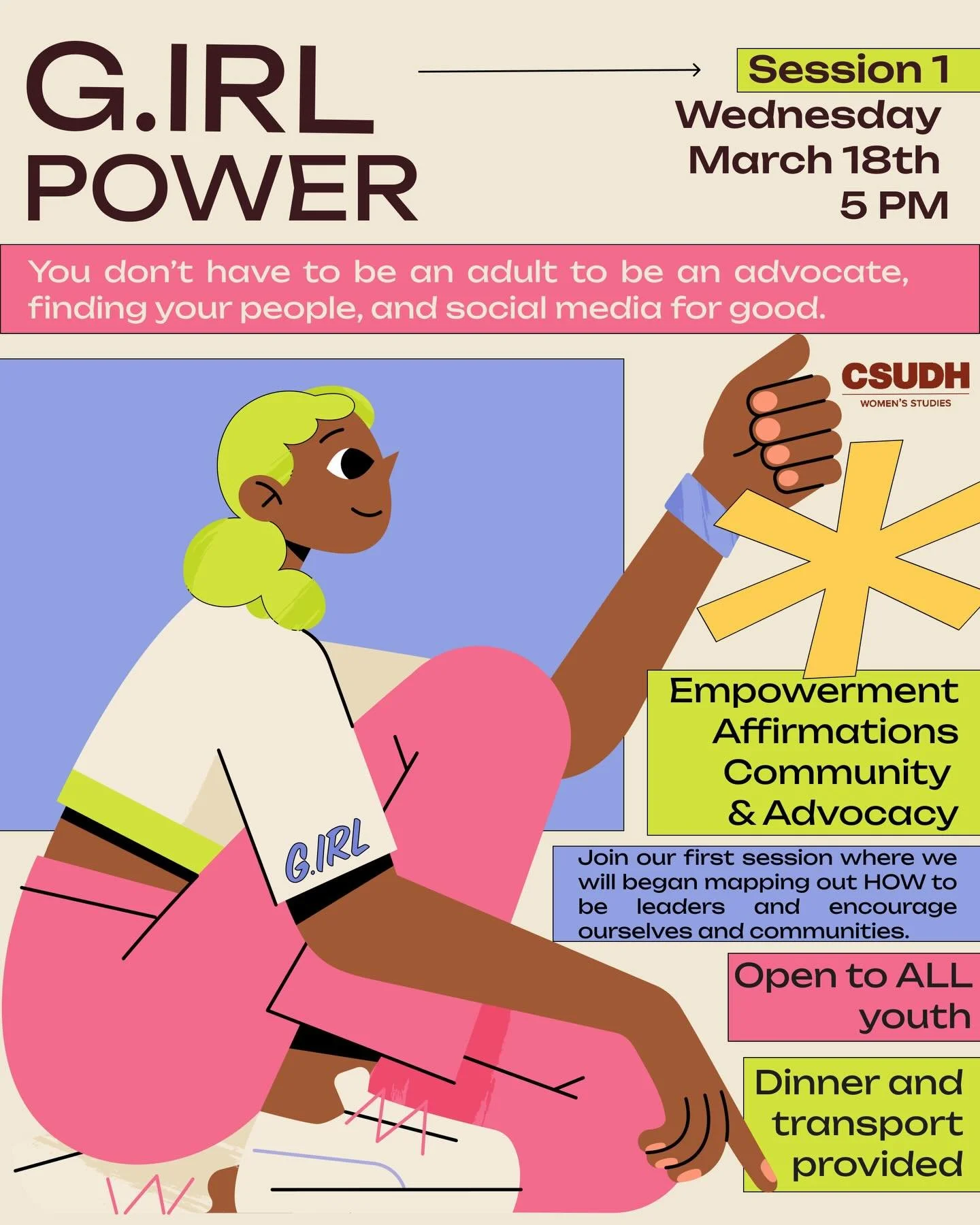 Our first G.IRL Power session is tomorrow, Wednesday, March 18th @ 5pm at the Compton G.IRLS Clubhouse.

This session, curated by the undergraduate students of @csudh_wms, will focus on empowering ourselves. Together, we will create affirmations and 