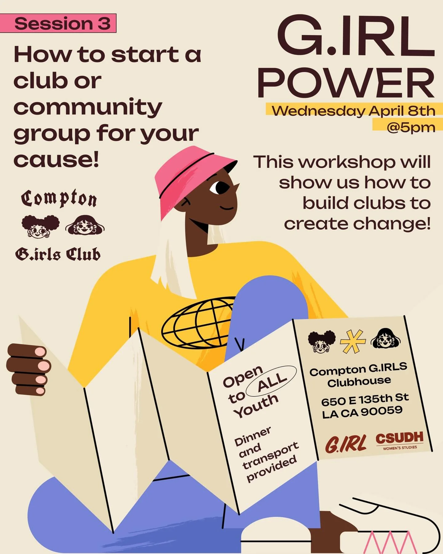 We are back from break, and our G.IRL Power Series is back!

This Wednesday, April 8th, @ 5 pm - Session 4 will focus on how to create a club or organization.  These classes are built for youth who want to create social impact or create movements wit