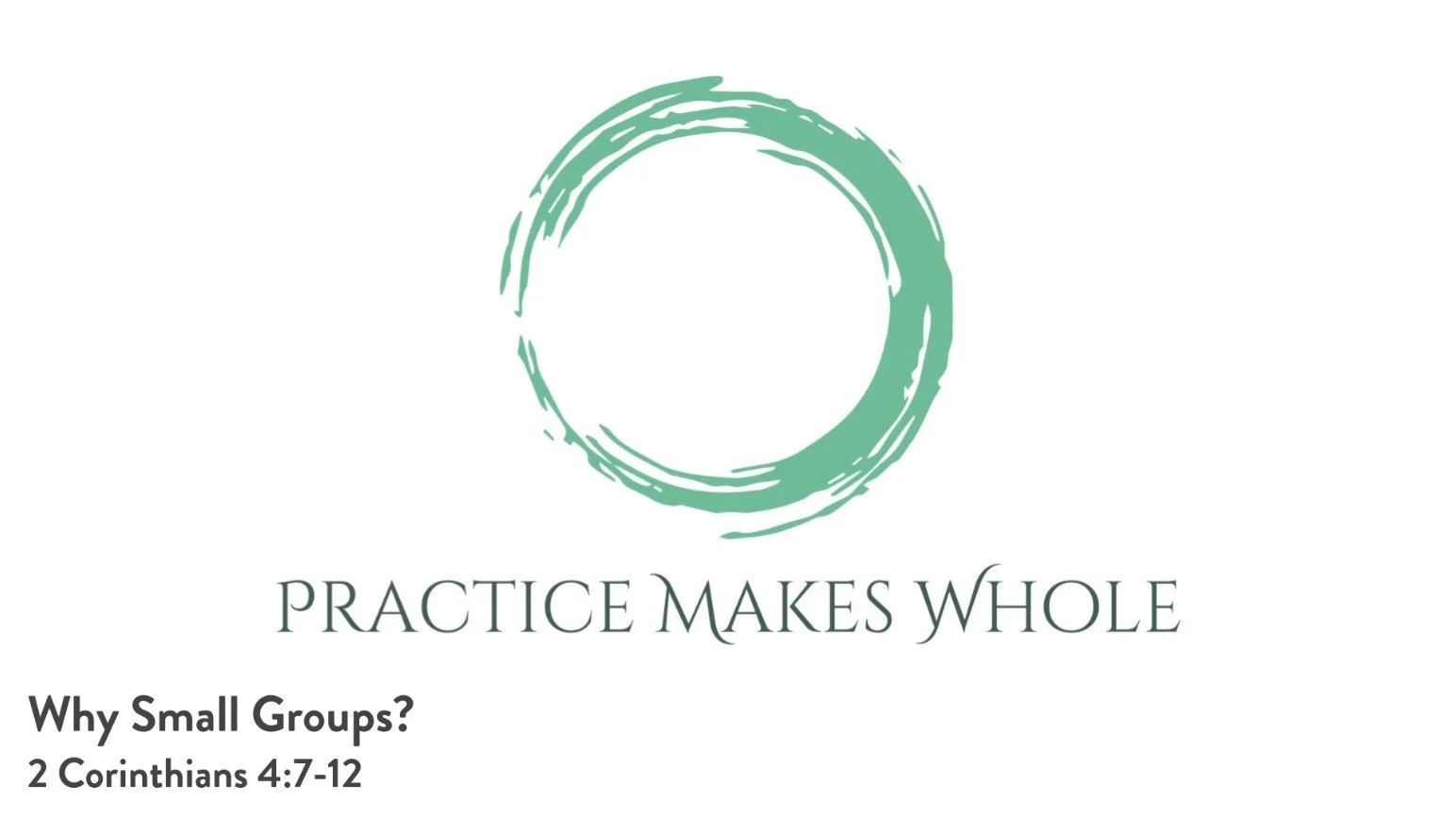 Practice Makes Whole | Why Small Groups?