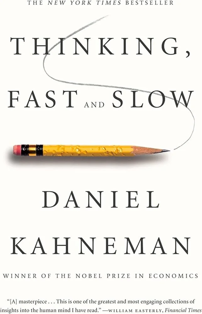 Thinking, Fast and Slow by Daniel Kahneman