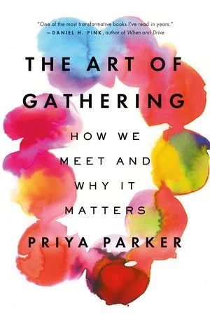 The Art of Gathering by Priya Parkers