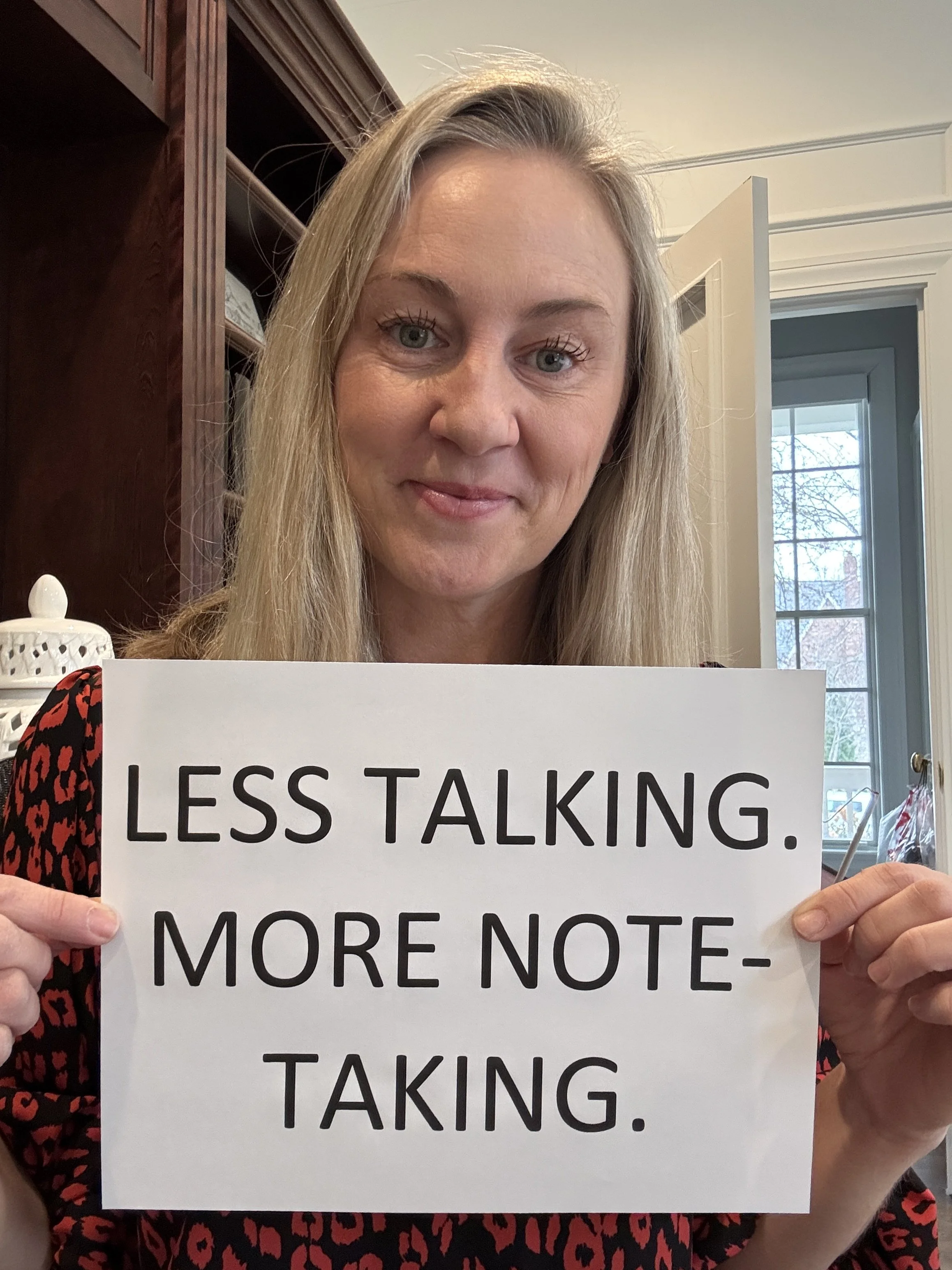 Less Talking. More Note-Taking