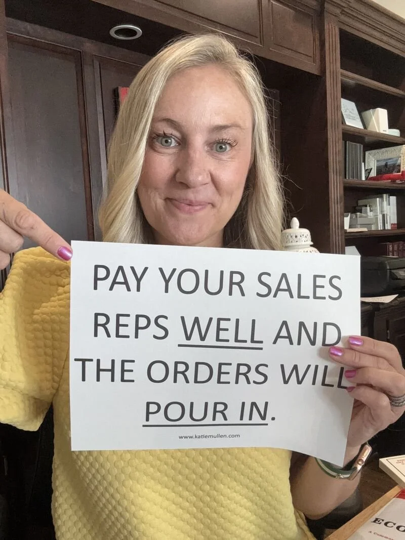 Pay Your Sells Reps WELL &amp; The Orders Will POUR IN!