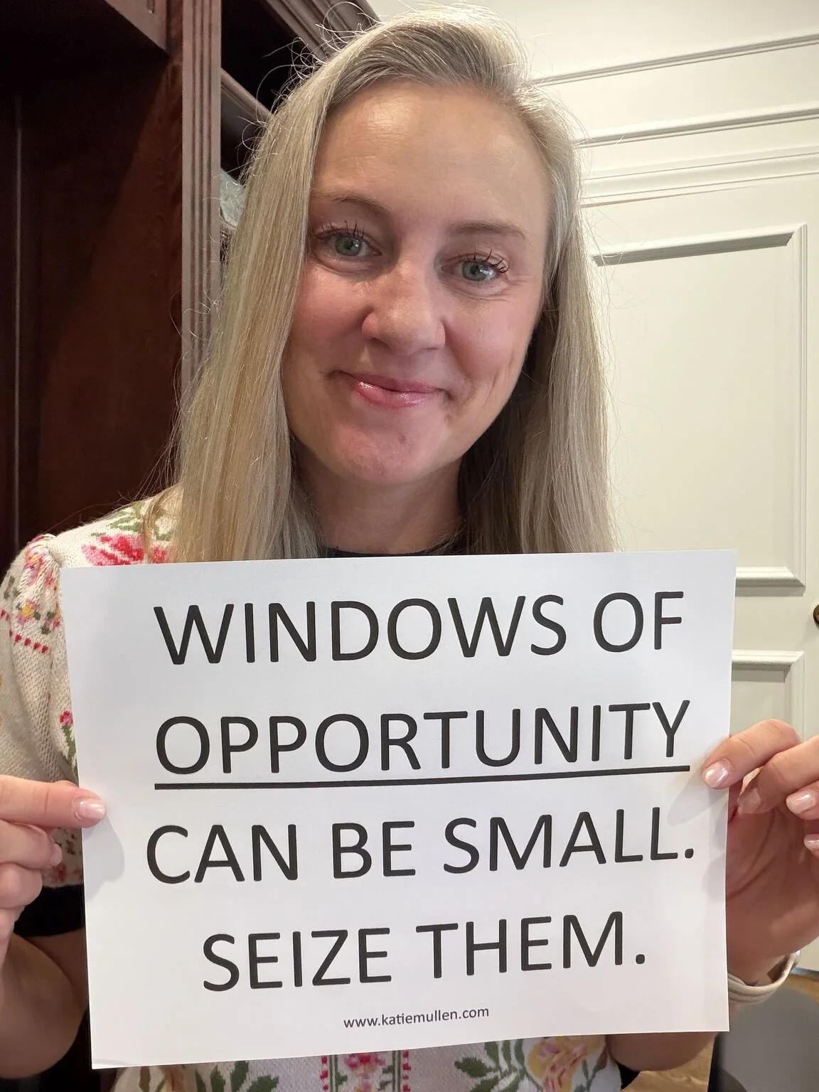 Windows of Opportunity Can be Small. Seize Them!