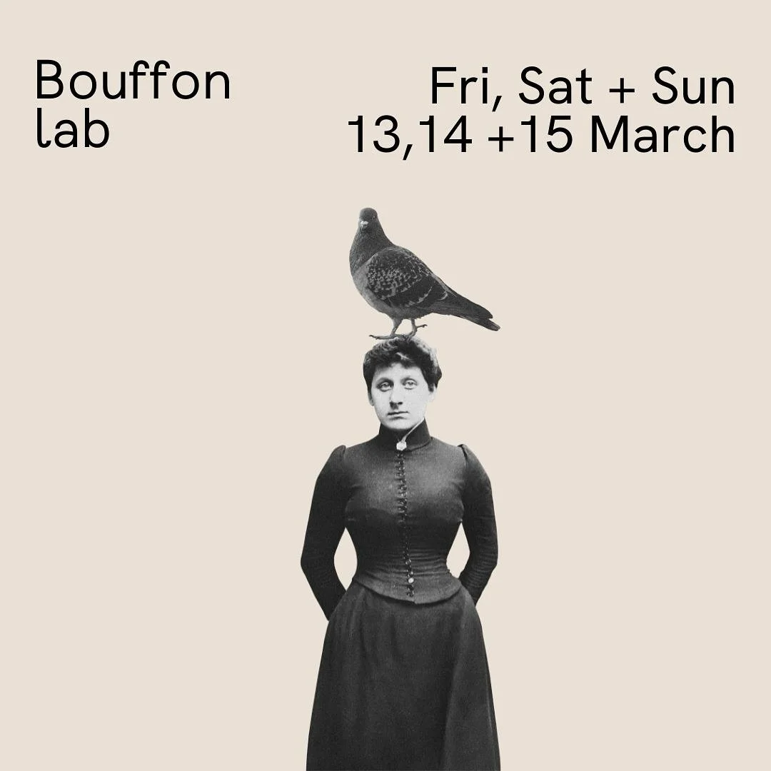 BOUFFON LAB IS BACK !

Fri 13 &ndash; Sun 15 March 2026 (10&ndash;5pm)
optional Deep Dive Mon 16 &ndash; Tues 17 (10&ndash;3pm)

Enter the glorious underbelly of theatre !
where beauty gets warped + laughter gets dangerous.

Bouffon isn&rsquo;t just 