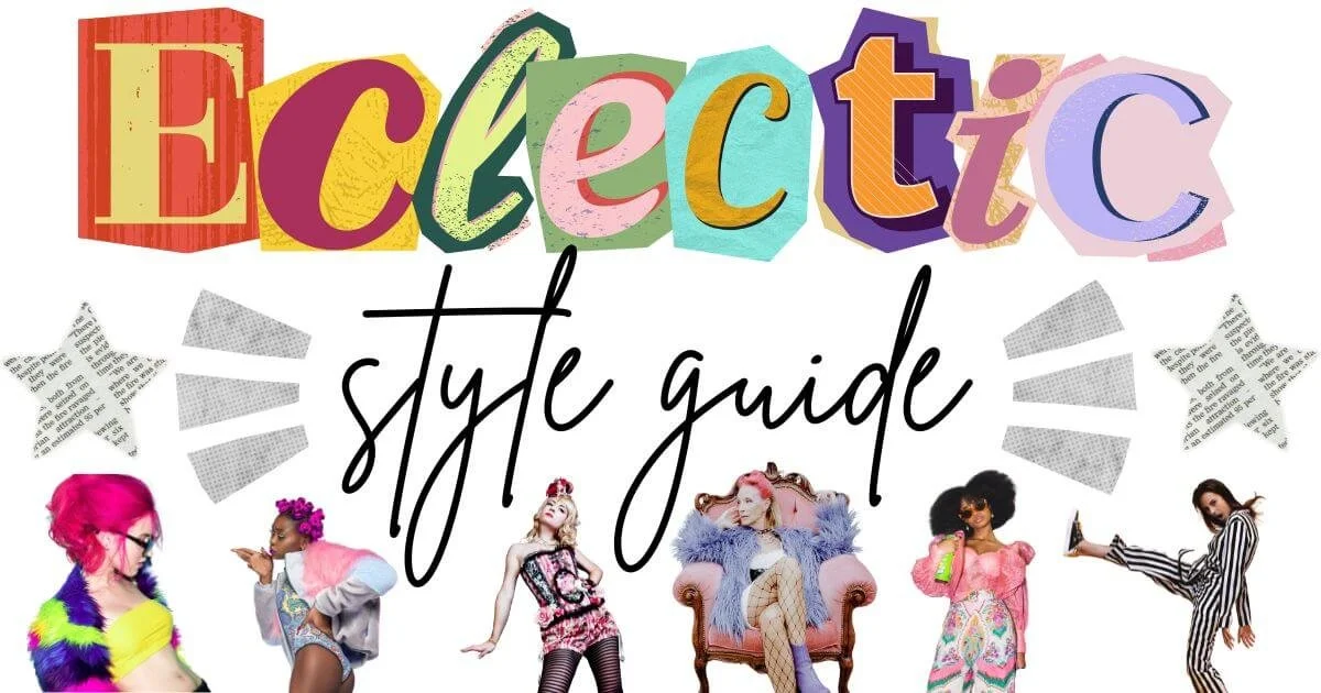 Hectic Style Eclectic Style Guide (with Tips, Colors & Outfit Formulas) — Minimize ...
