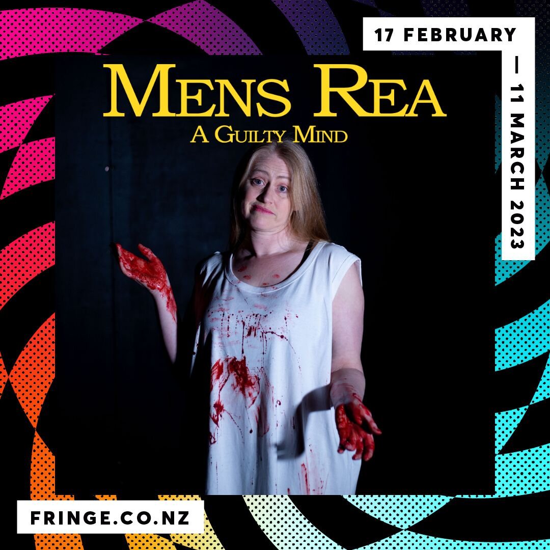 Some days Sh*t goes wrong. 

Tickets: https://fringe.co.nz/show/mens-rea-a-guilty-mind