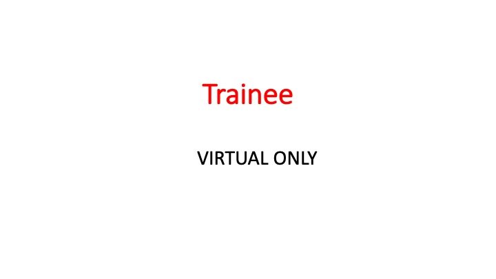 Virtual only Trainee