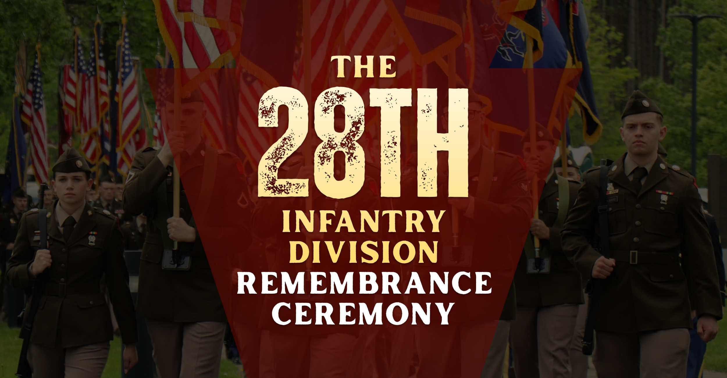 The 28th Infantry Division Remembrance Ceremony