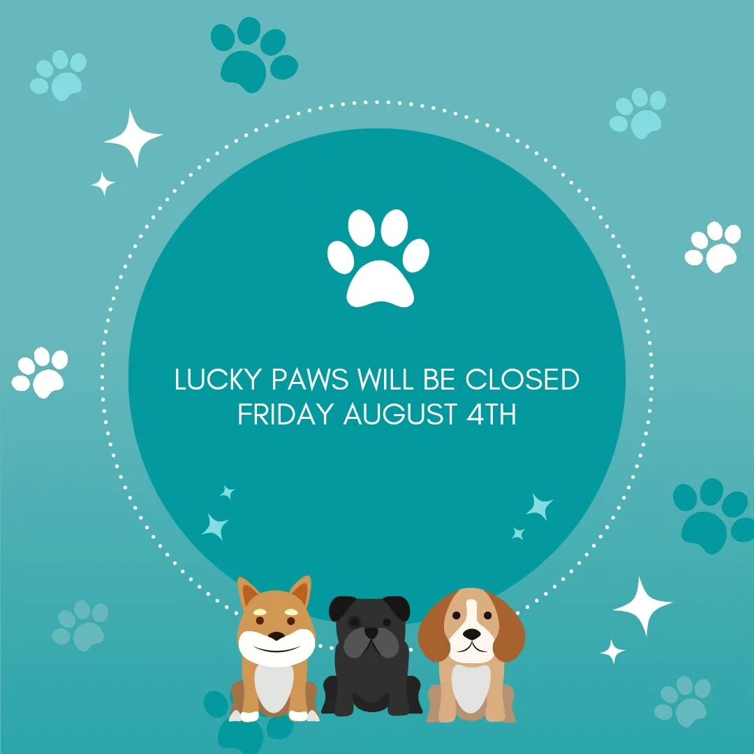Friendly Reminder:

We will be closed August 4th. Back to business Monday August 7th. 🐶🧡🐱