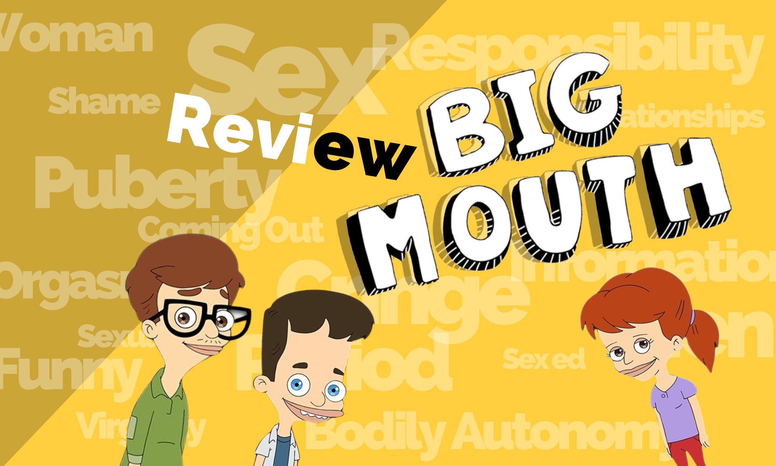 Big Mouth: How puberty can be uncomfortable but also funny and educational.  — My Sexual Biography