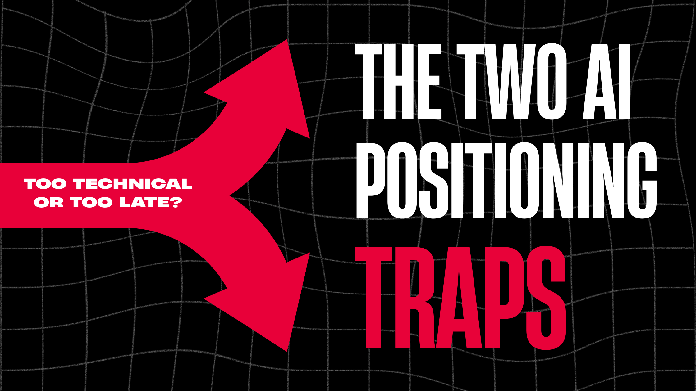 Too Technical or Too Late: The Two AI Positioning Traps