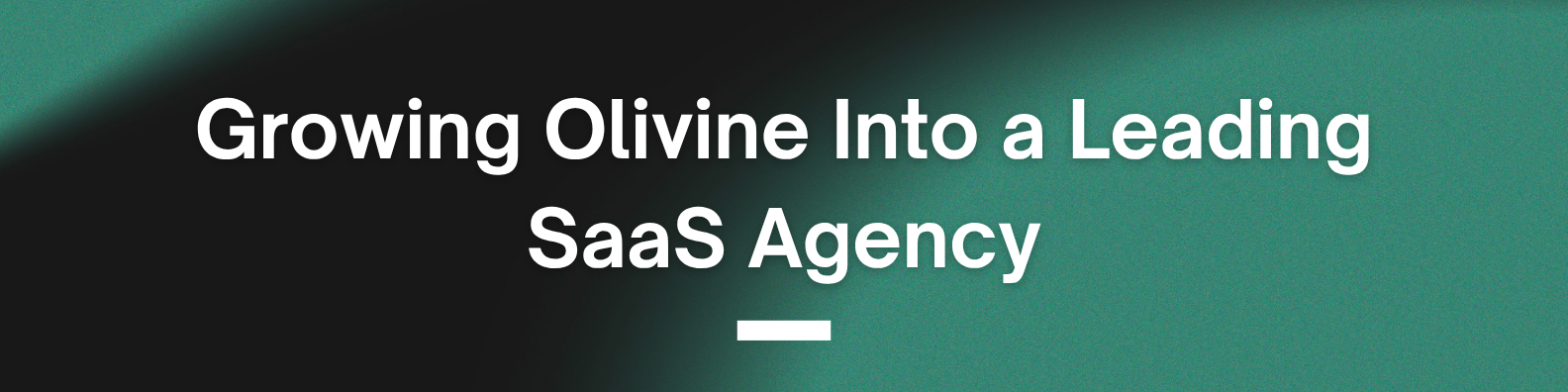 Growing Olivine Into a Leading SaaS Agency