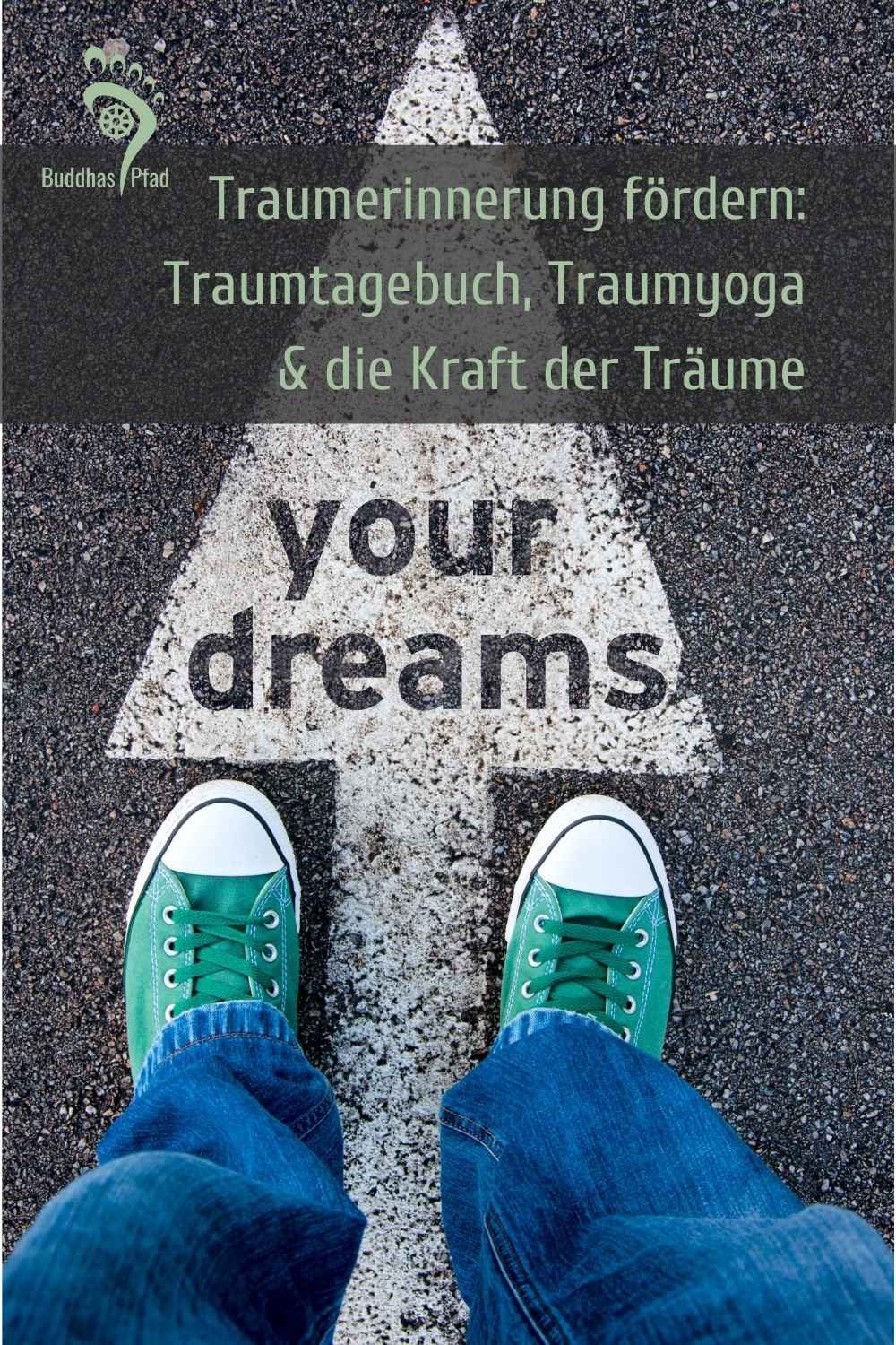 Traumerinnerung fördern: Traumtagebuch, Traumyoga & die Kraft der Träume