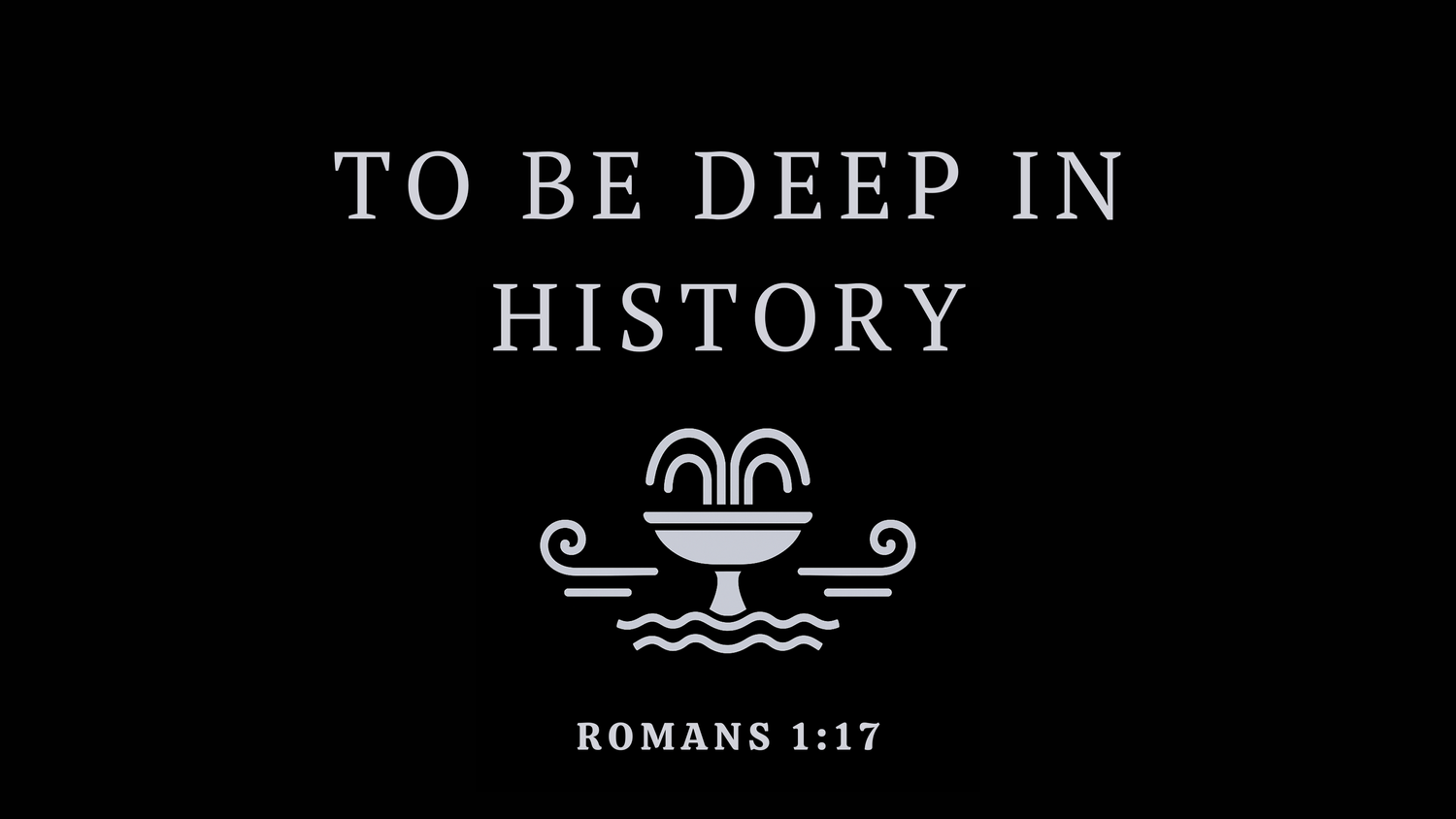 To Be Deep in History (Rom. 1:17) episode artwork