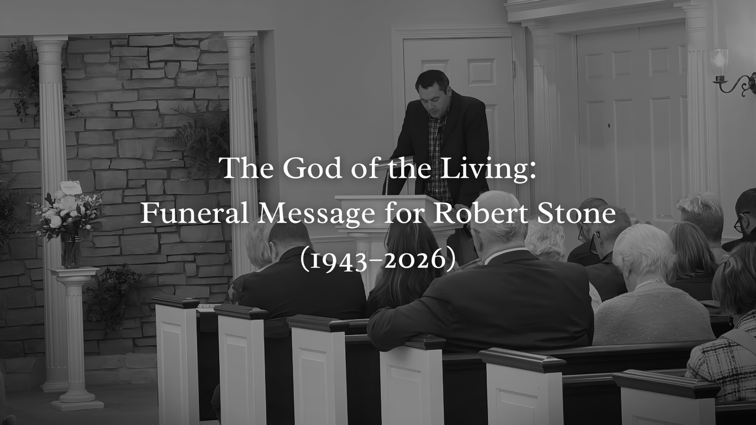 The God of the Living: Funeral Message for Robert Stone (1943–2026) episode artwork
