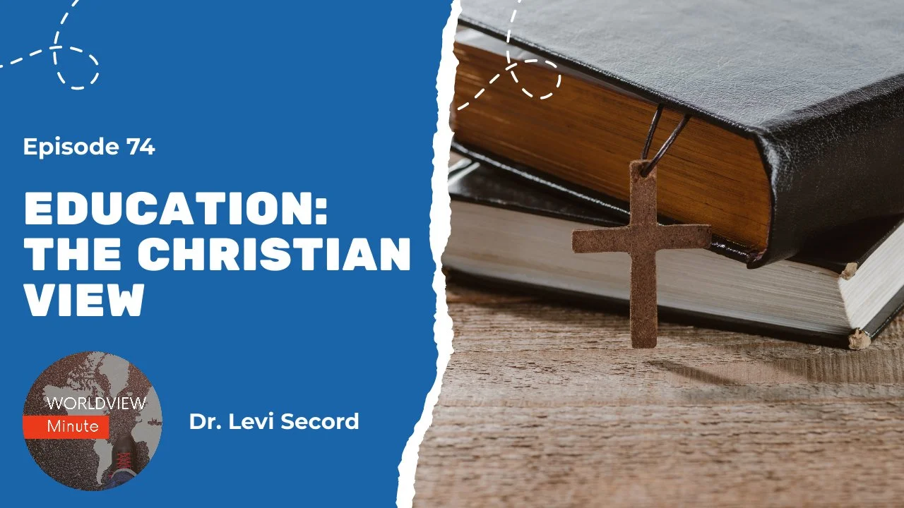 Ep. 74 Education: The Christian View