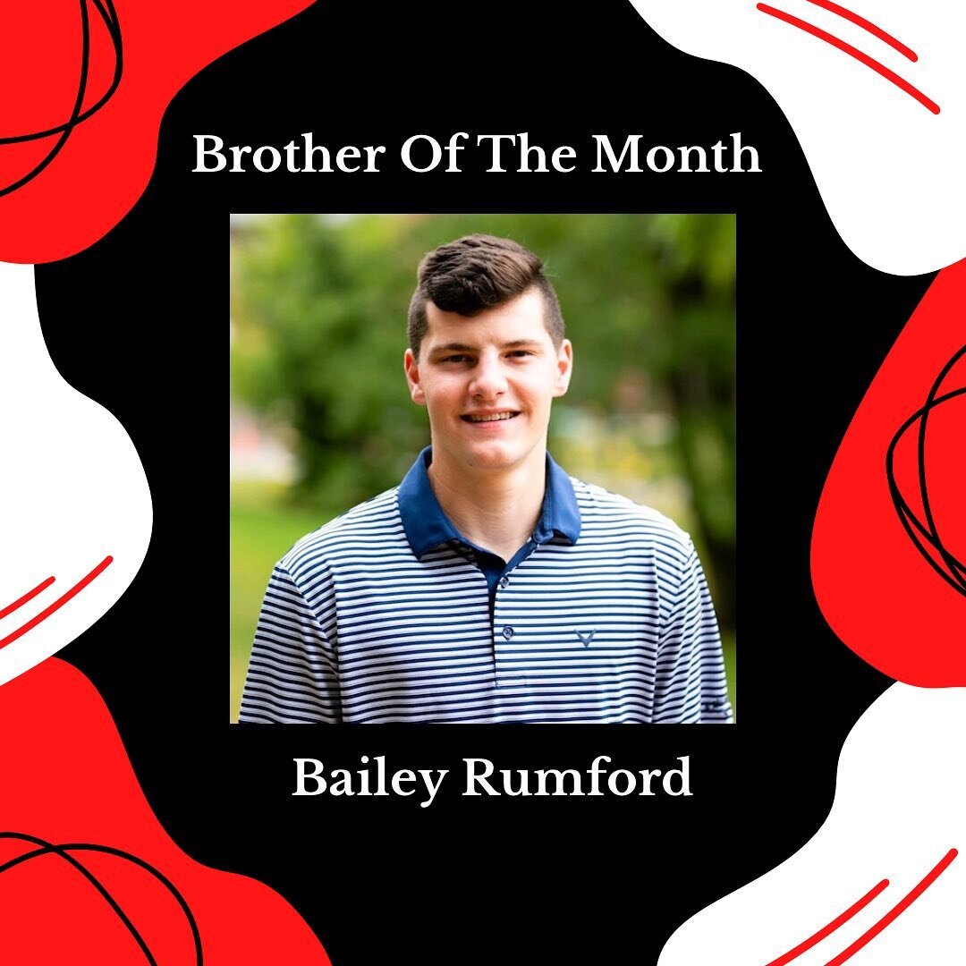 Congratulations to Bailey on being our April Brother of the Month!