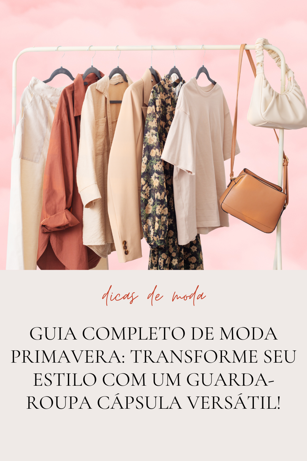 Guarda-Roupa Cápsula para a Primavera: Um Guia Completo para Estilo Versátil e Sustentável