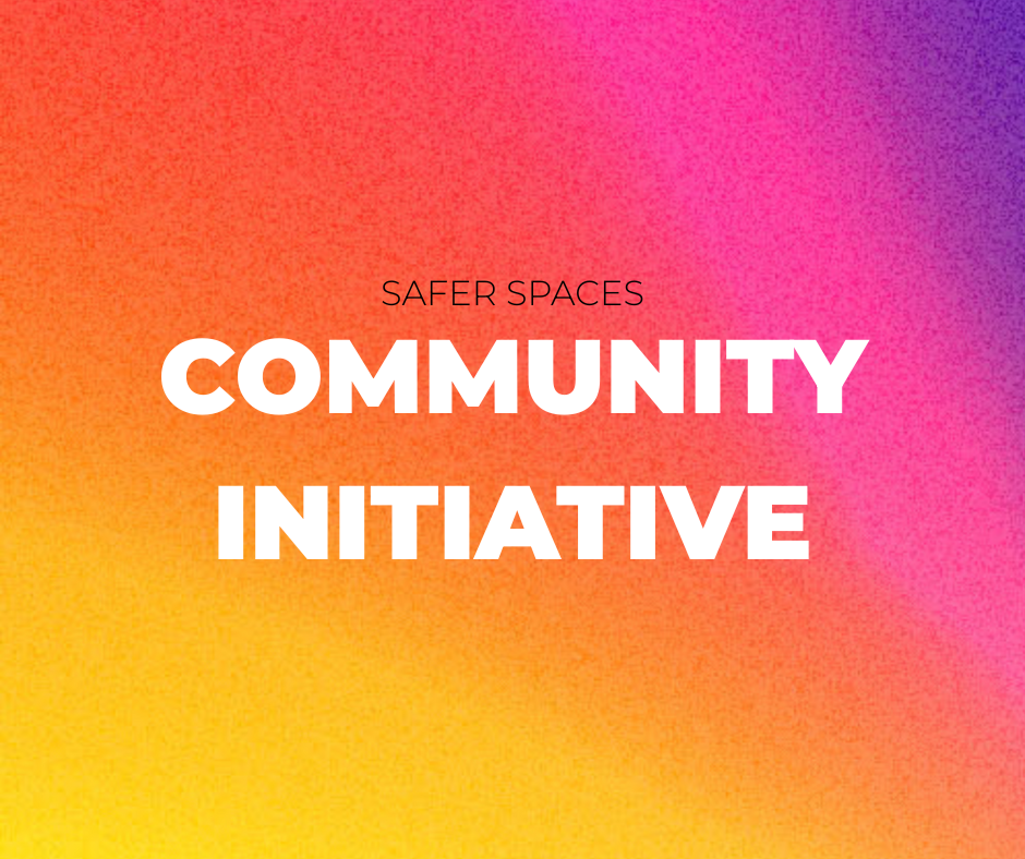 Safer Spaces - Community Initiative.png