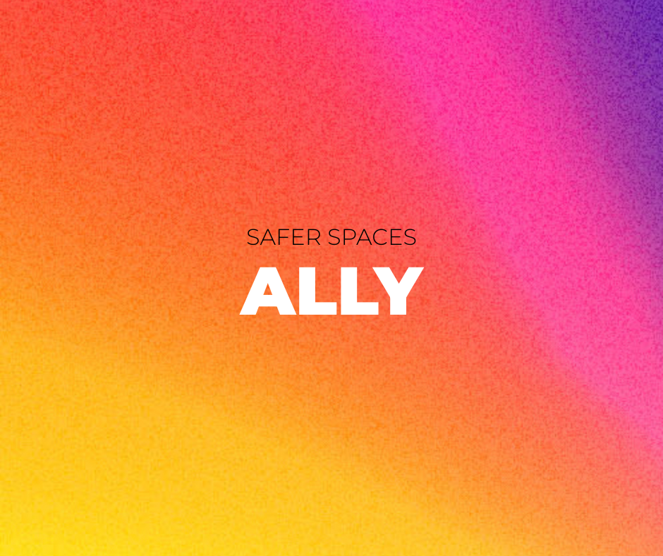 Safer Spaces - Ally.png