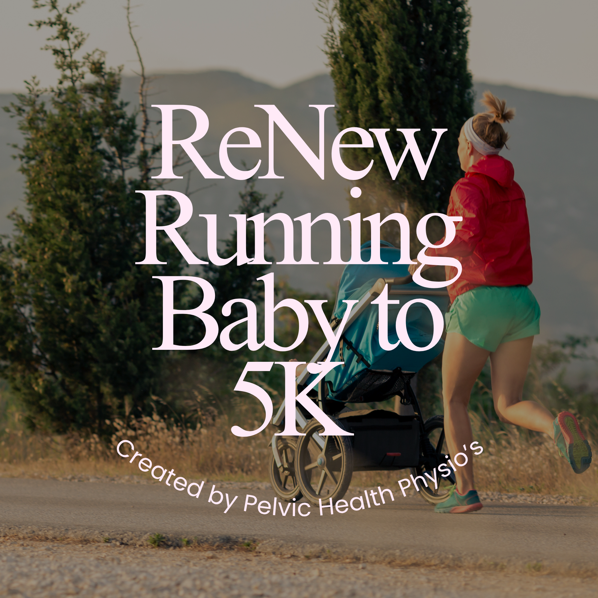 ReNew Running: Baby to 5KM Running Program