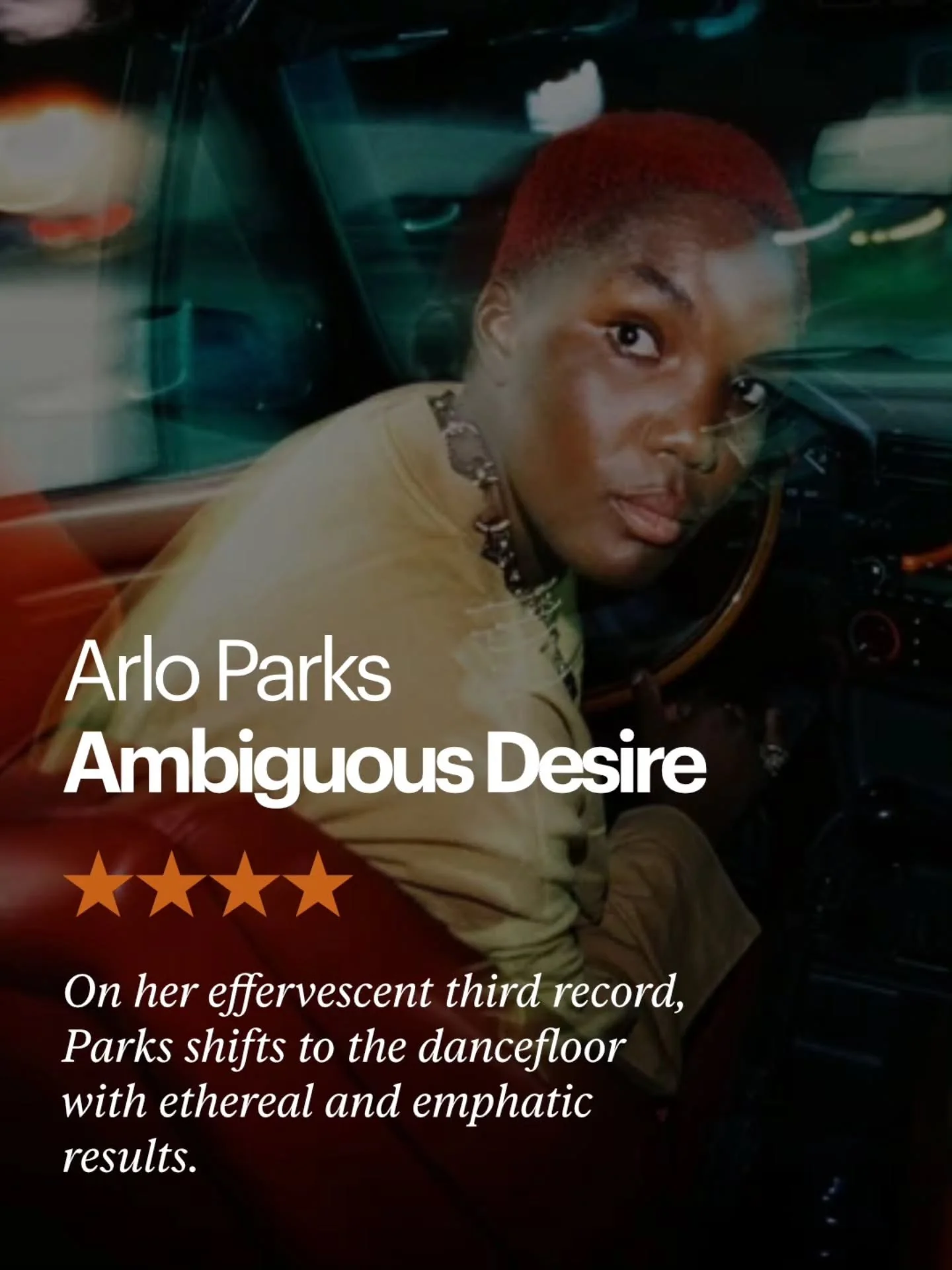 ★★★★
@arlo.parks - Ambiguous Desire

On her effervescent third record, Parks shifts to the dancefloor with ethereal and emphatic results.

Read in full at the link in bio 🔗