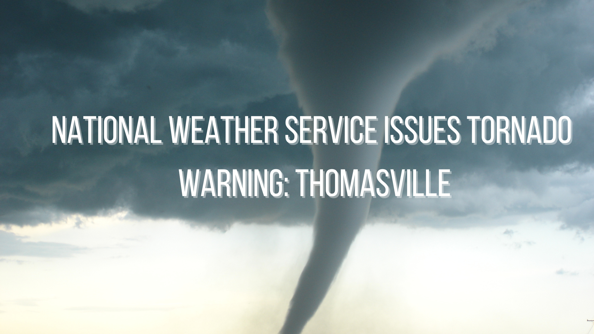 National Weather Service Issues Tornado Warning: Thomasville ...