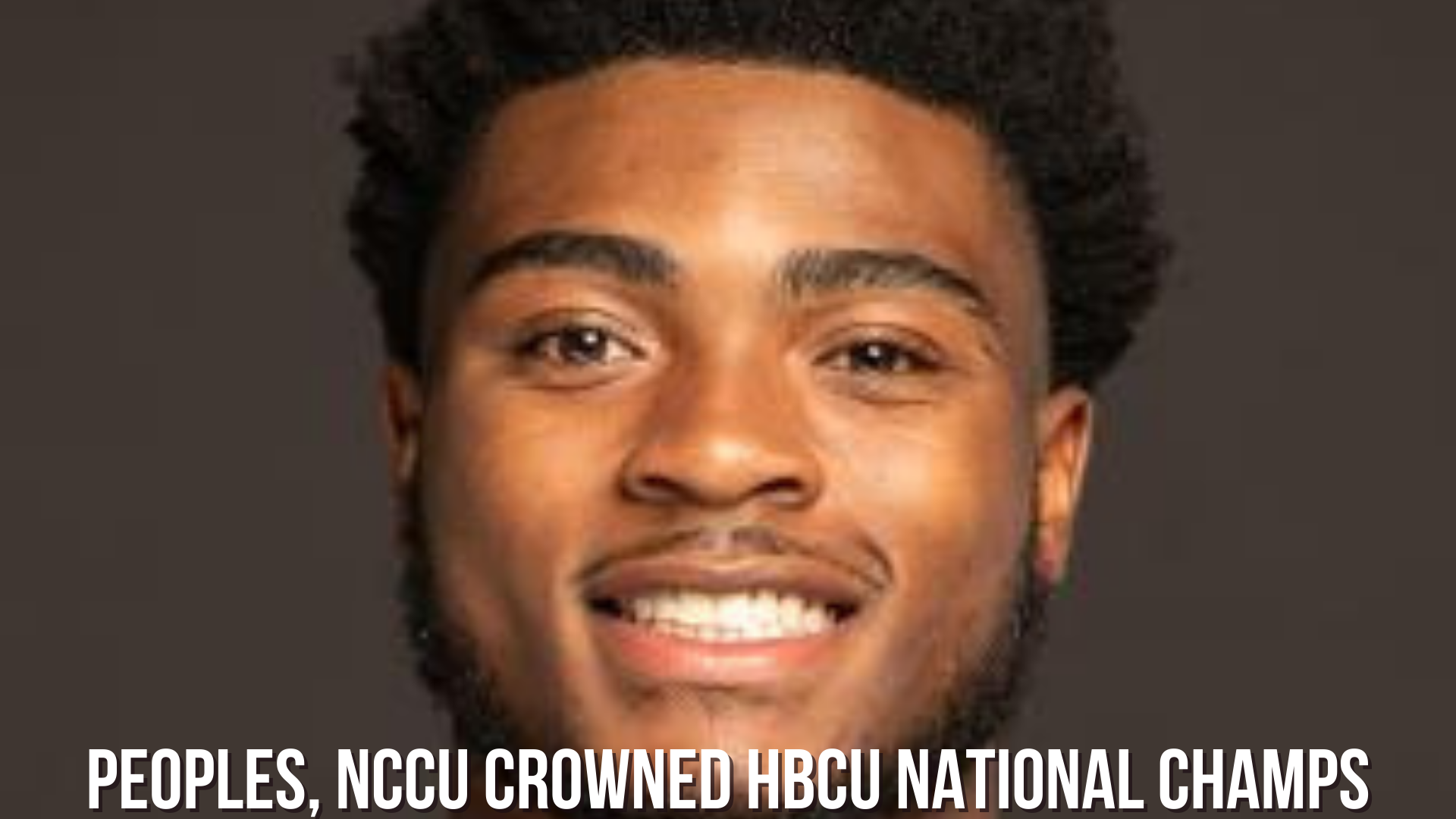 Peoples, NCCU crowned HBCU National Champs —