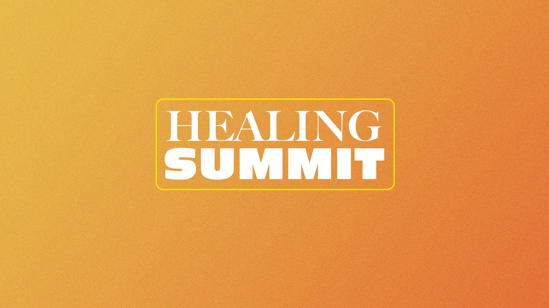 Healing Summit (October)