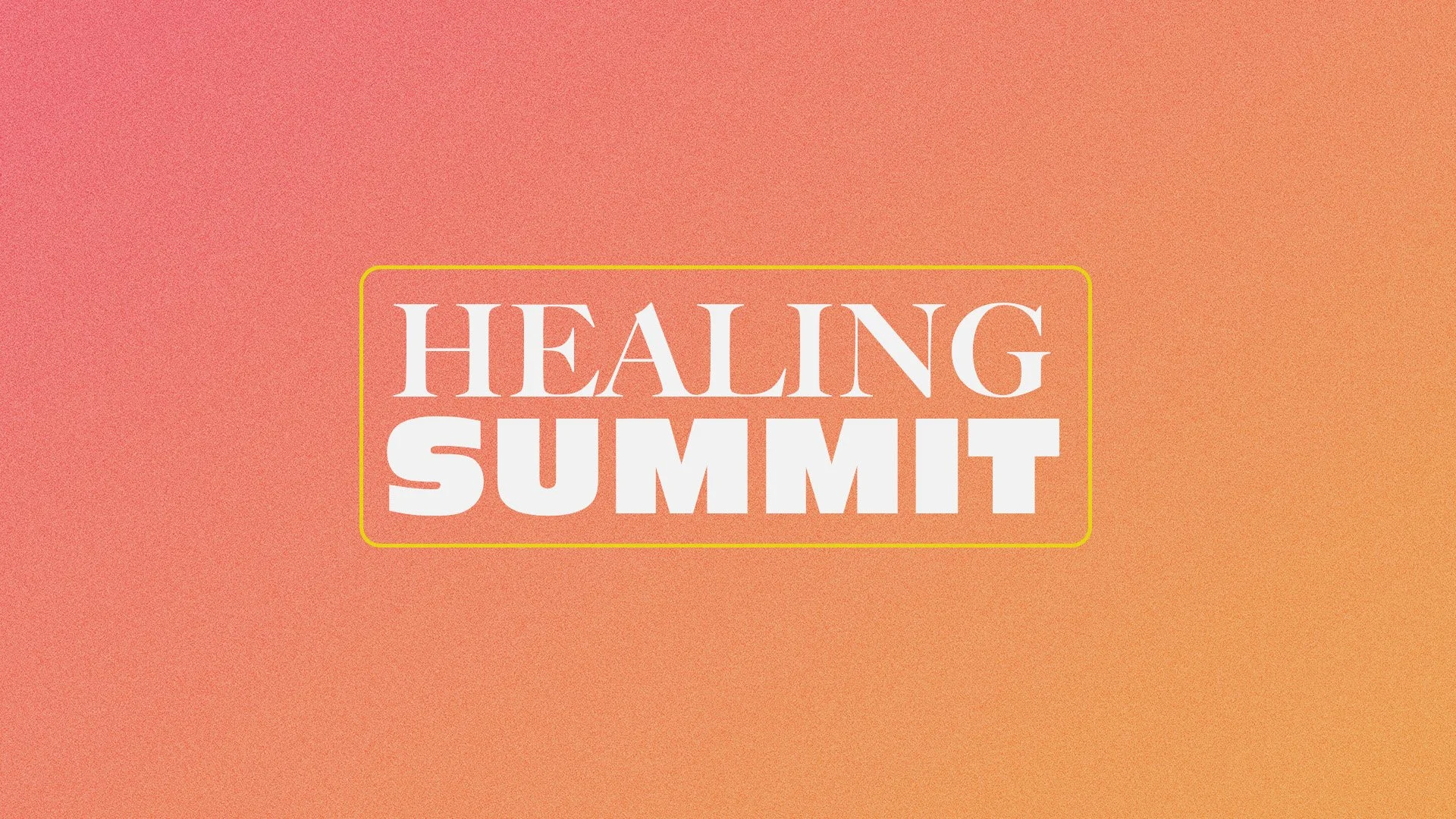 Healing Summit (August)