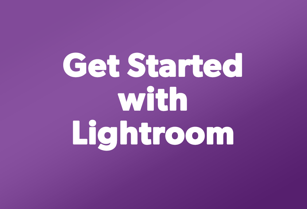 Get Started with Adobe Lightroom