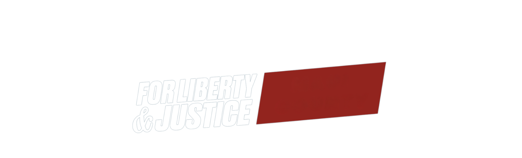 For Liberty & Justice
