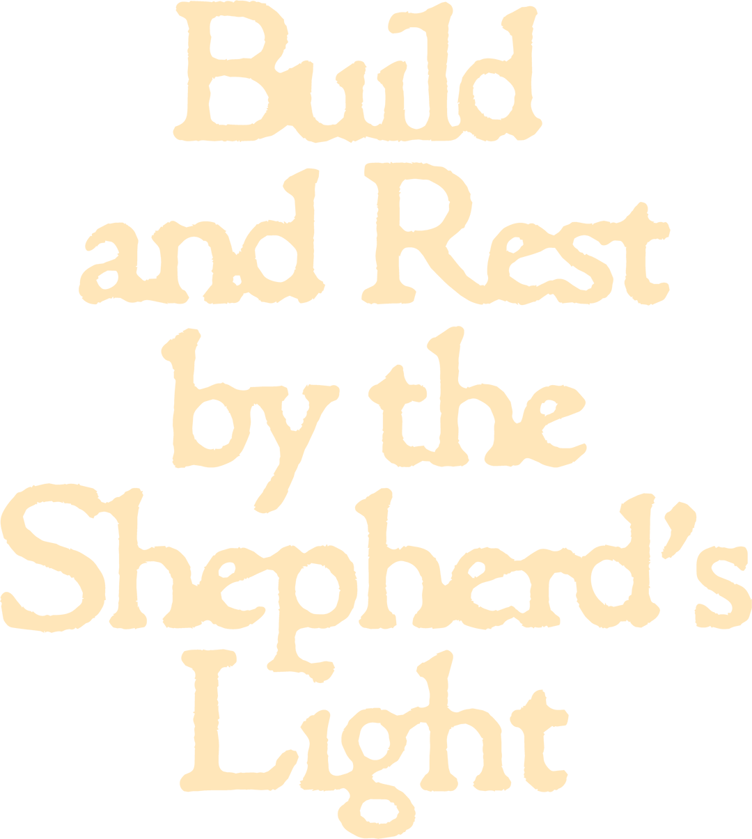 Texte en beige sur fond noir qui dit : "Build and Rest by the Shepherd's Light".