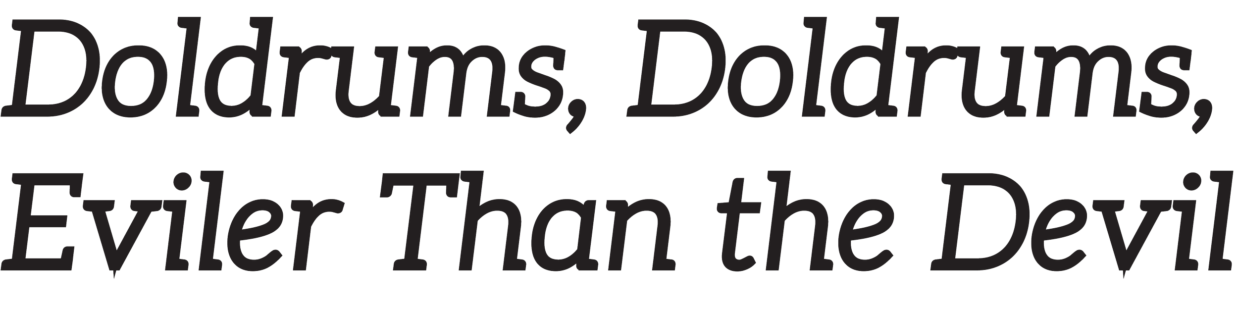 Texte indiquant "Doldrums, Doldrums, Elier Than the Devil"