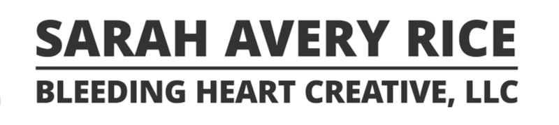 Sarah Avery Rice | Bleeding Heart Creative, LLC
