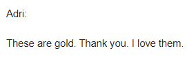 Text message reading: 'These are gold. Thank you. I love them.'