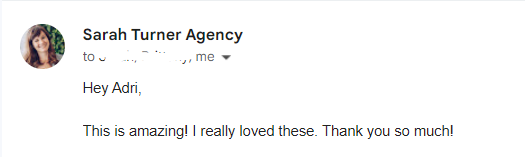 Screenshot of an email from Sarah Turner Agency to Adri, complimenting on something they received.