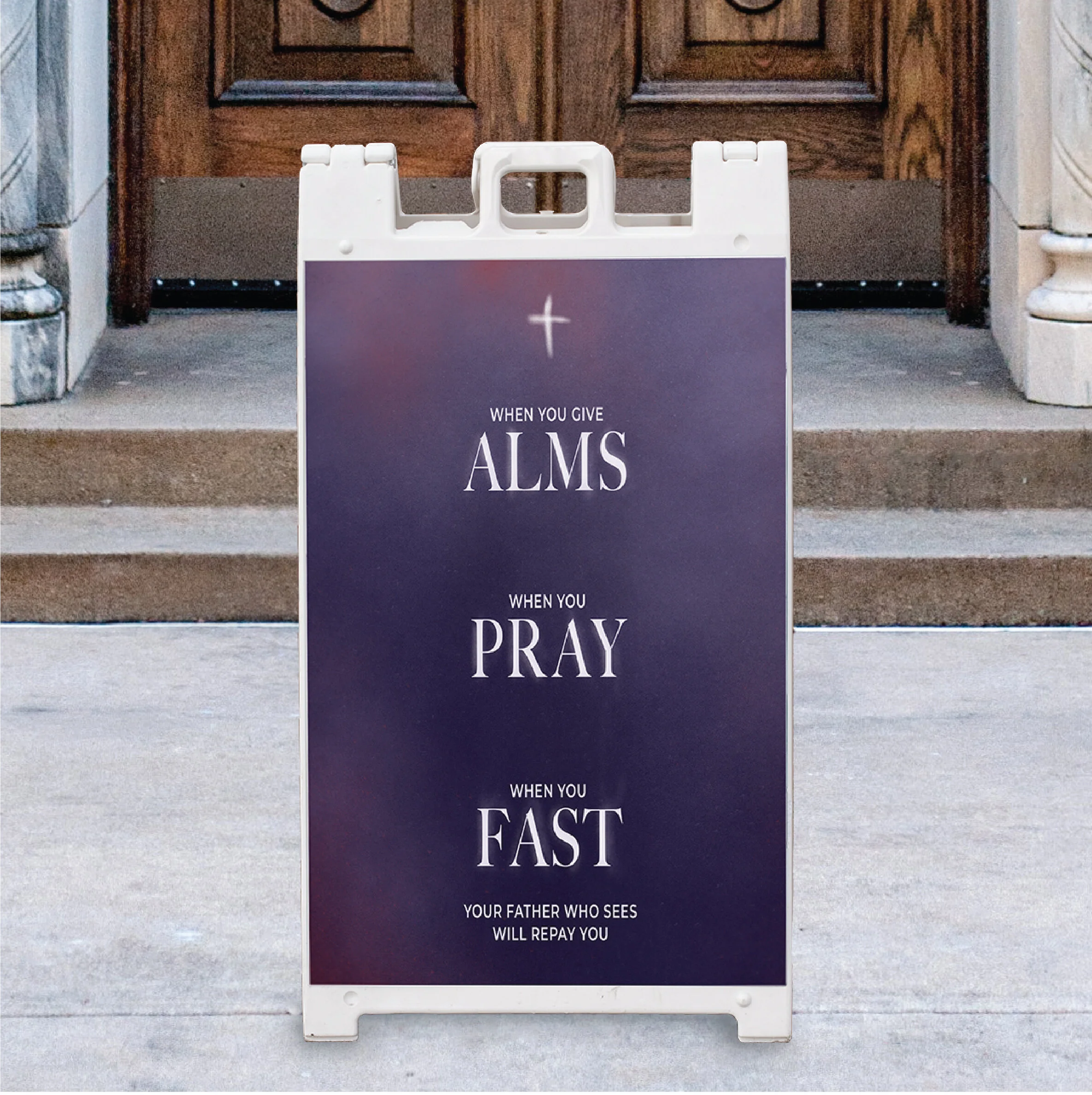 Moody lenten white replaceable insert a-frame design. Alms, pray, fast.