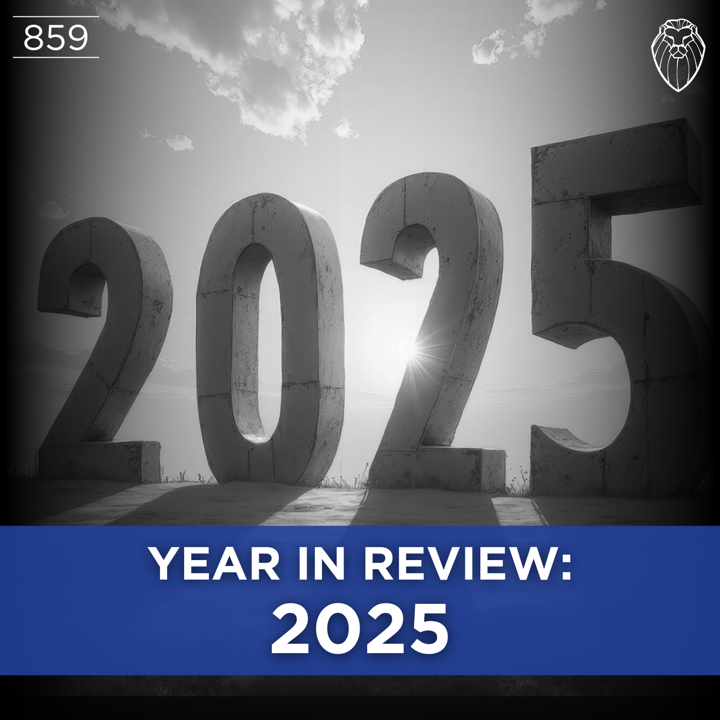 Year in Review: 2025 (Ep. 859)