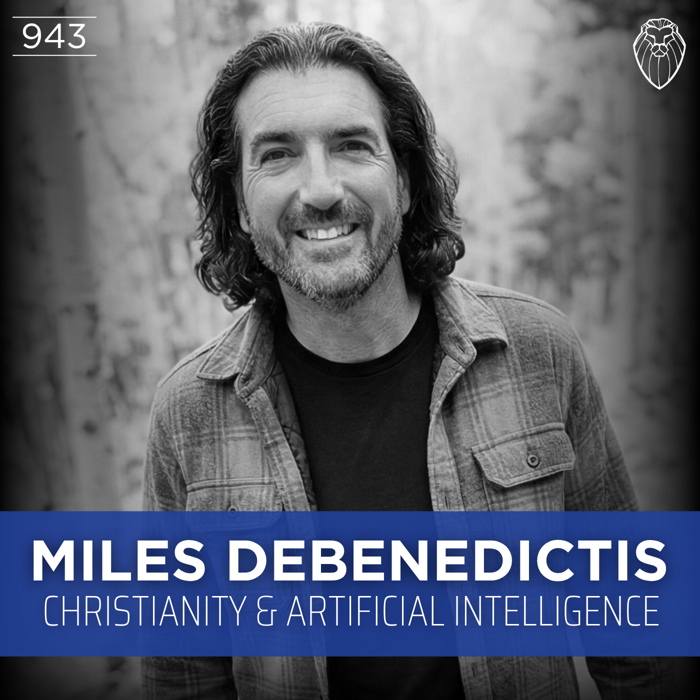 MILES DEBENEDICTIS | Christianity &amp; Artificial Intelligence (Ep. 943)