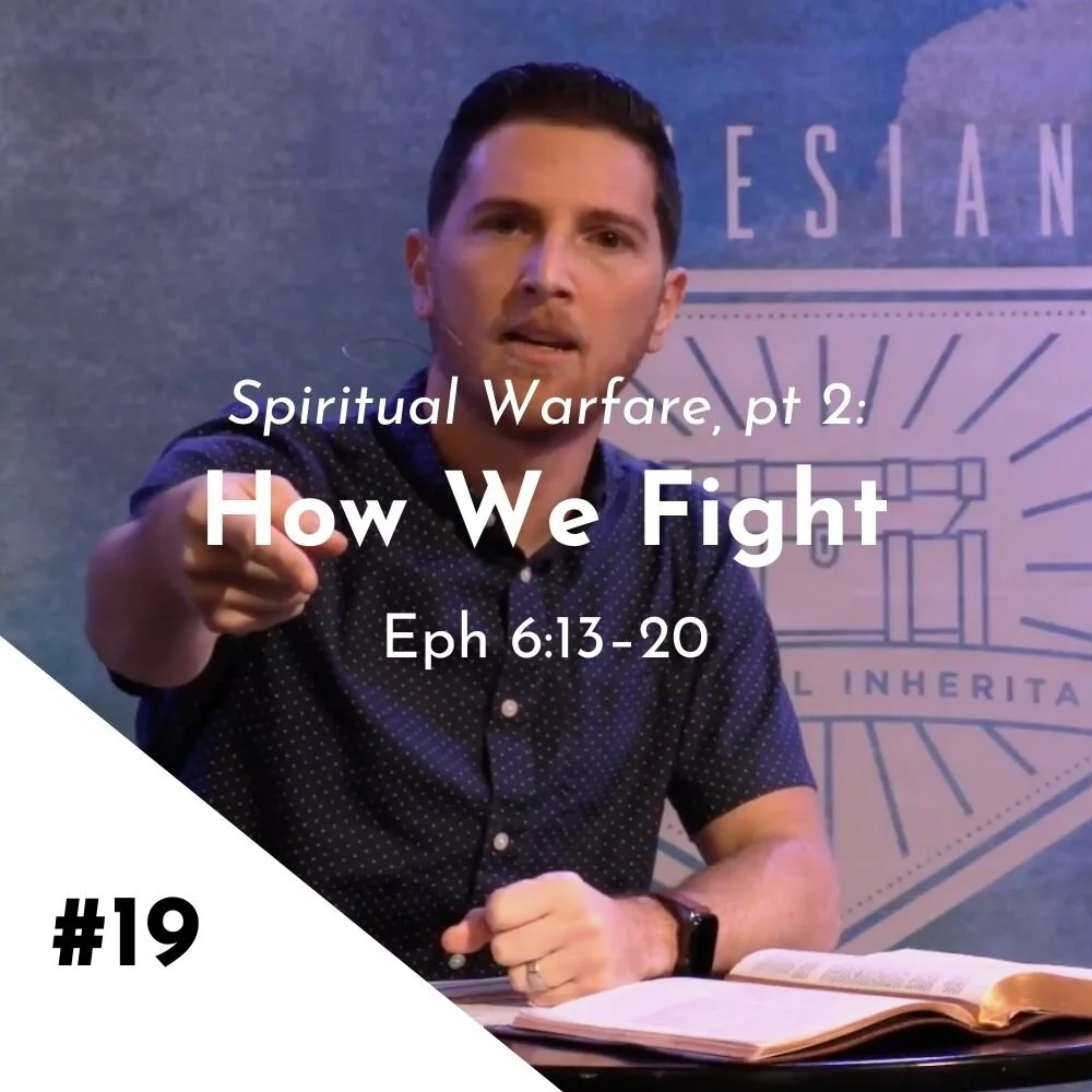 Spiritual Warfare, pt 2: How We Fight