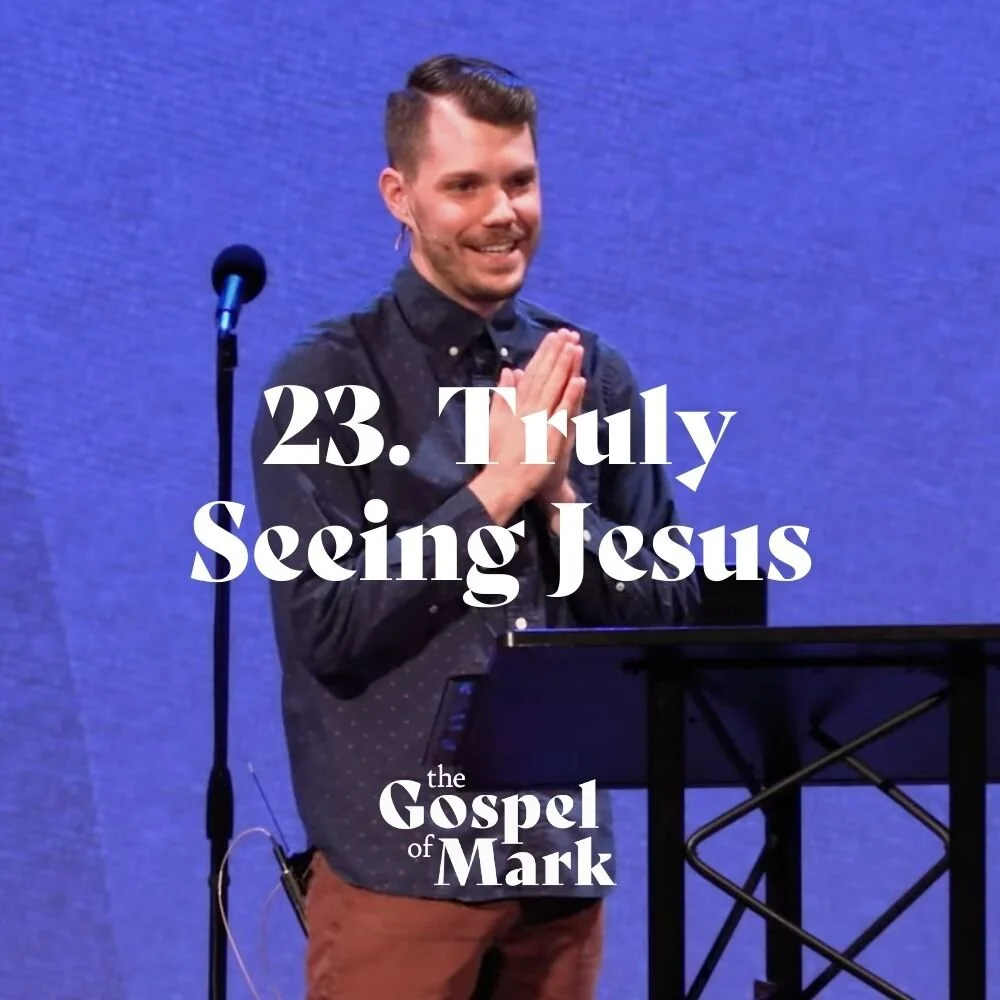 #23: Truly Seeing Jesus
