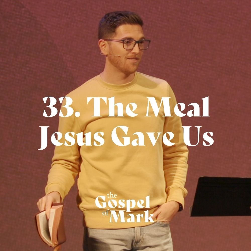 #33: The Meal Jesus Gave Us