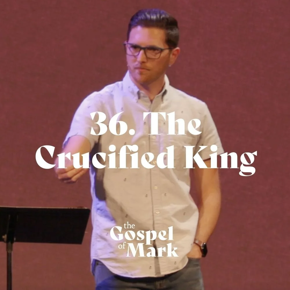 #36: The Crucified King